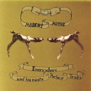 Modest Mouse/Everywhere And His Nasty Parlour Tricks [LP]