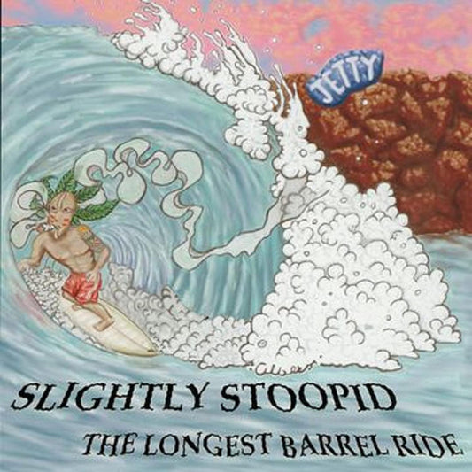 Slightly Stoopid/The Longest Barrel Ride [LP]