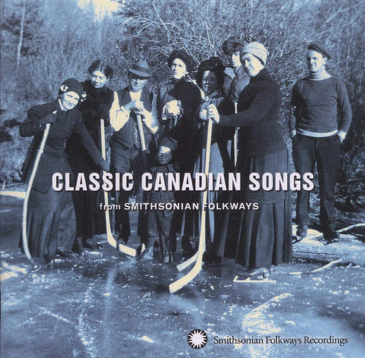 Various Artists/Classic Canadian Songs From Smithsonian Folkways [CD]