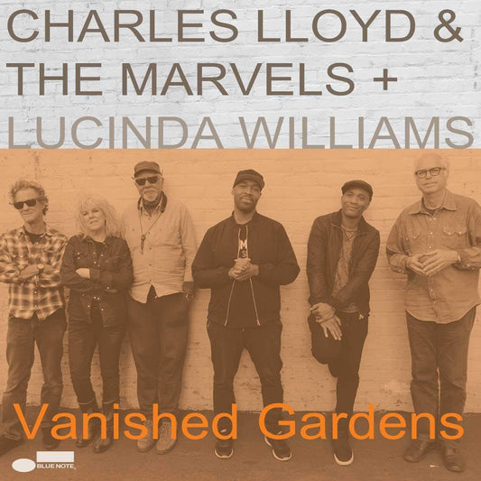 Lloyd, Charles & Lucinda Williams/Vanished Gardens [LP]