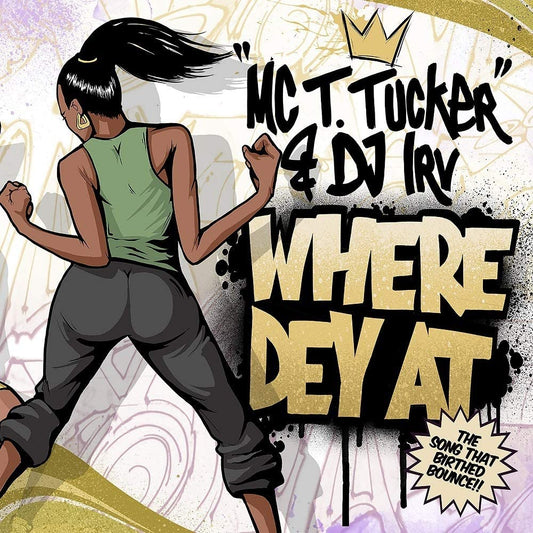 MC T. Tucker & DJ Irv/Where Dey At [7"]