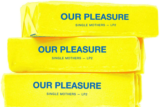 Single Mothers/Our Pleasure [LP]