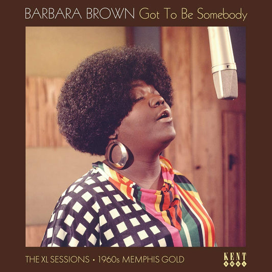 Brown, Barbara/Got To Be Somebody: The XL Sessions [LP]