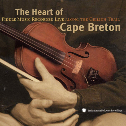 Various Artists/Heart of Cape Breton: Fiddle Music Recorded Along Ceilidh Trail [CD]