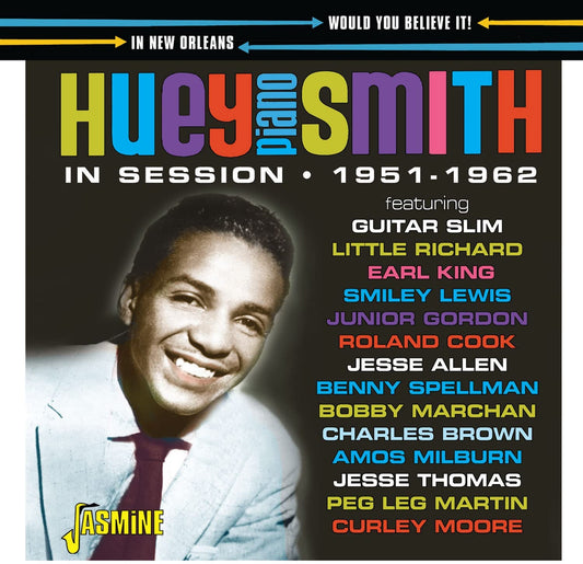 Smith, Huey 'Piano'/Would You Believe It! In Session In New Orleans 1951-1962 [CD]