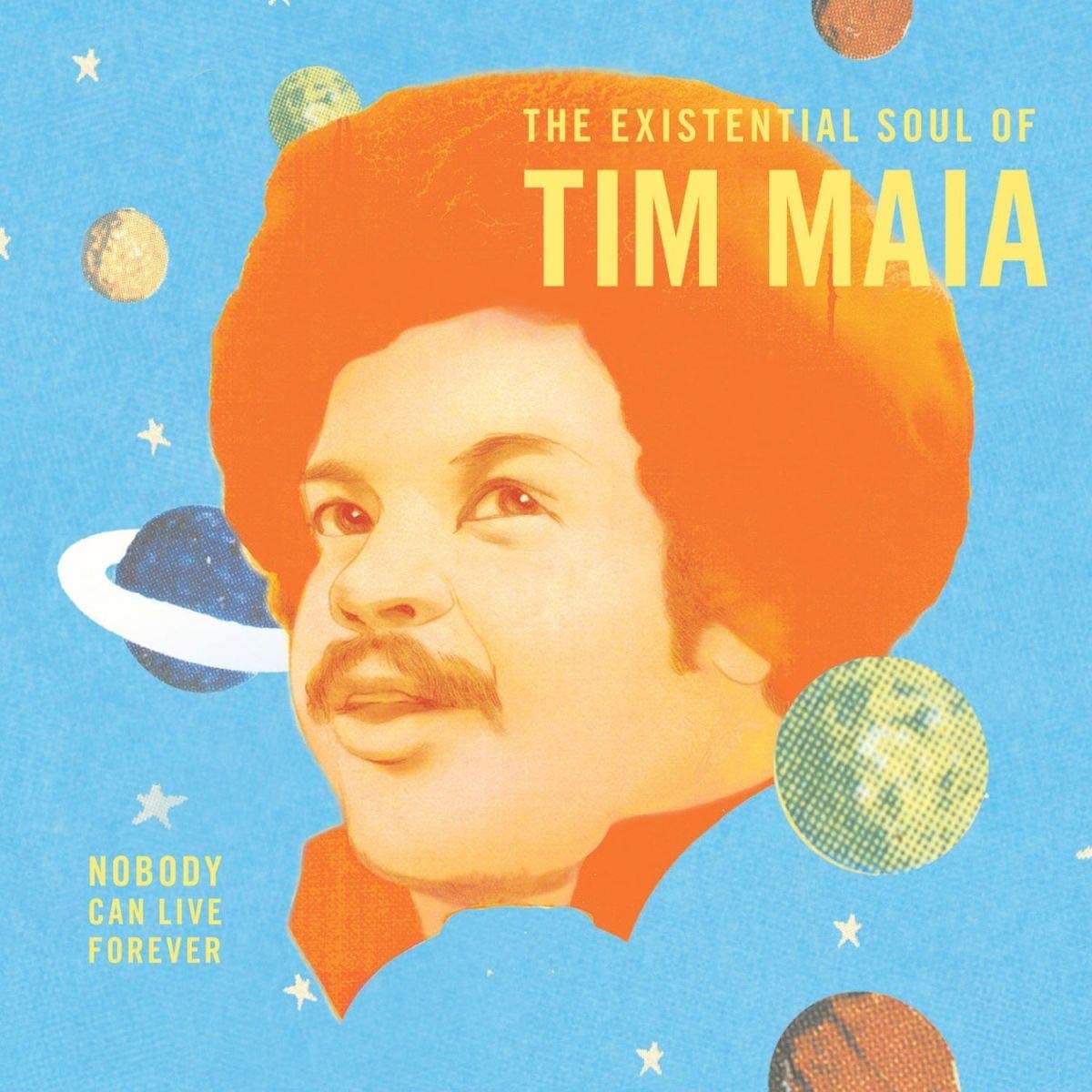 Maia, Tim/Nobody Can Live Forever: The Existential Soul of Tim Maia [LP]