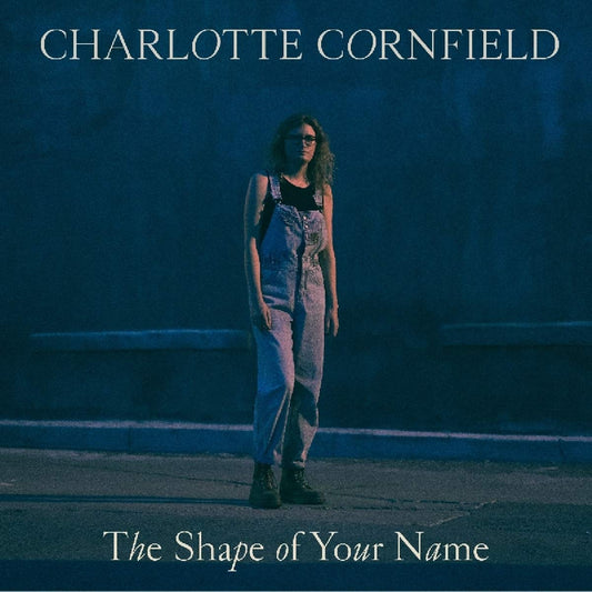Cornfield, Charlotte/The Shape Of Your Name [LP]