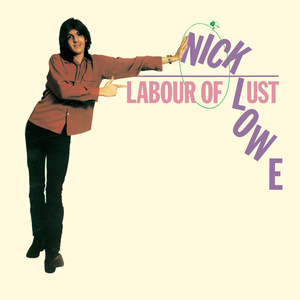 Lowe, Nick/Labour of Lust [LP]