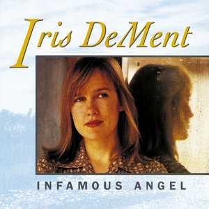 DeMent, Iris/Infamous Angel [CD]