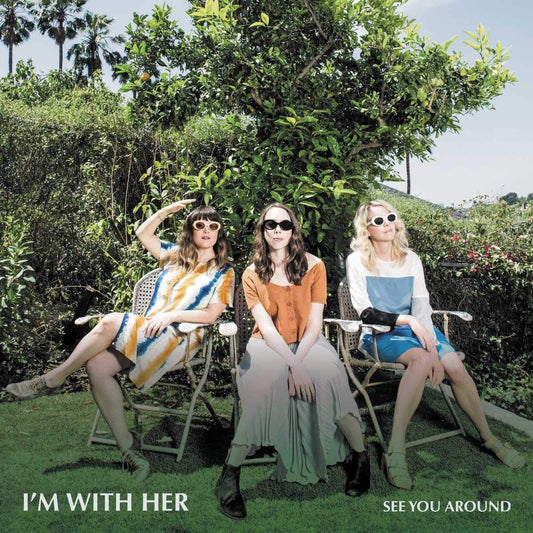 I'm With Her/See You Around [LP]