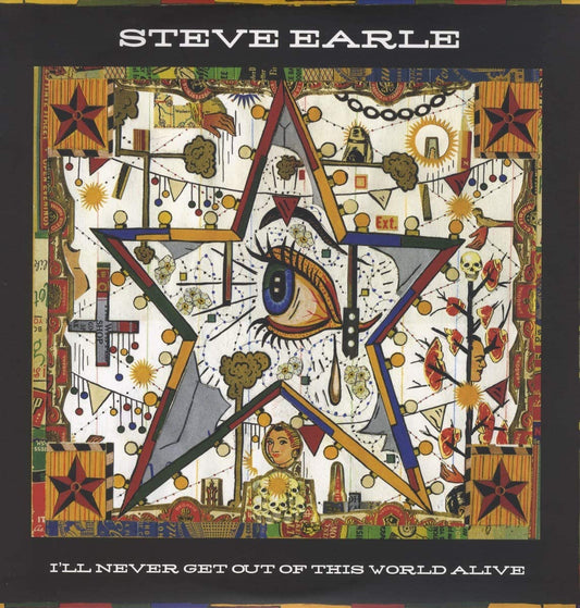 Earle, Steve/I'll Never Get Out of This World Alive [LP]
