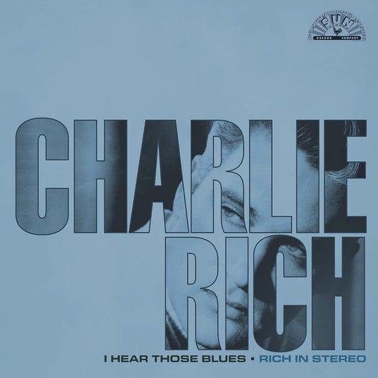 Rich, Charlie/I Hear Those Blues: Rich In Stereo [LP]