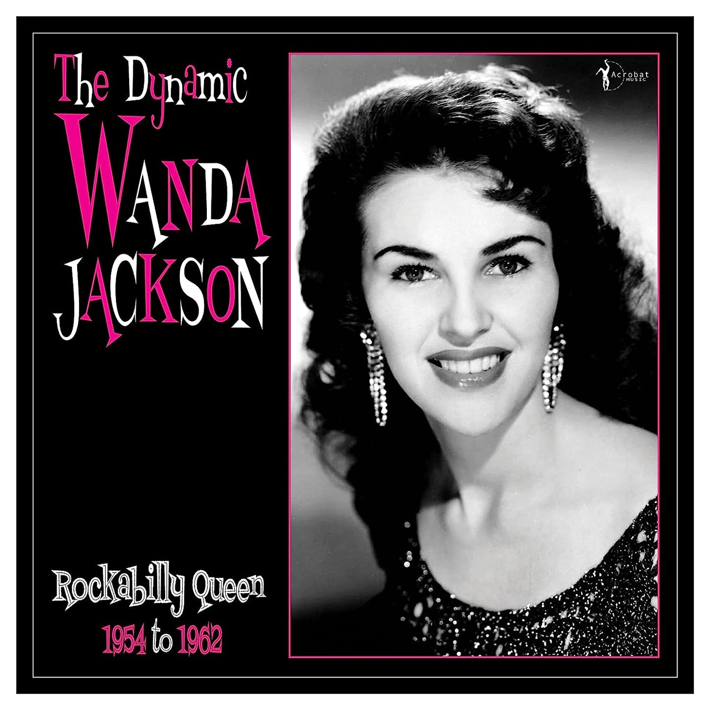 Jackson, Wanda/The Dynamic Wanda Jackson: Rockabilly Queen 1954-1962 [LP]
