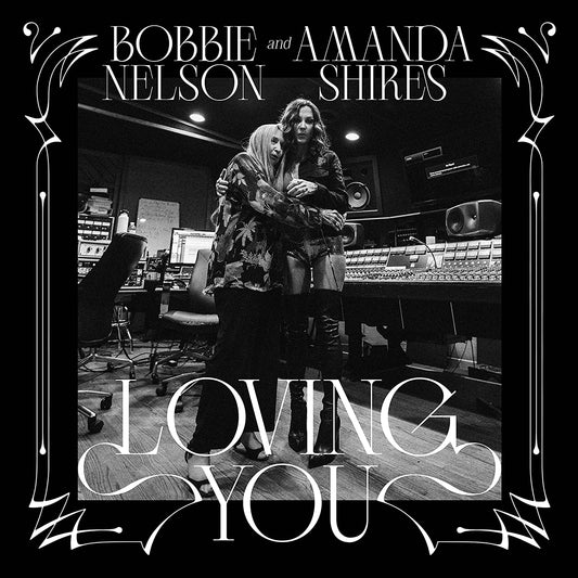 Shires, Amanda/Nelson, Bobbie/Loving You (White Vinyl) [LP]