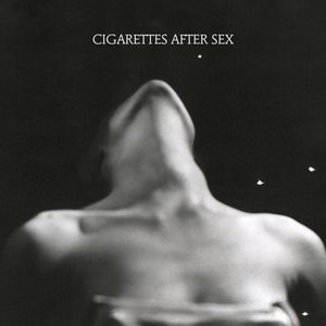 Cigarettes After Sex/I. [Cassette]