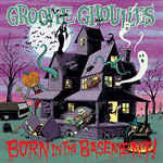 Groovie Ghoulies/Born In The Basement [LP]
