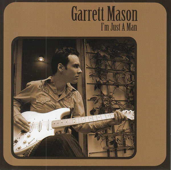 Mason, Garrett/I'm Just a Man [CD]