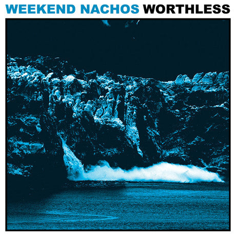 Weekend Nachos/Worthless [LP]