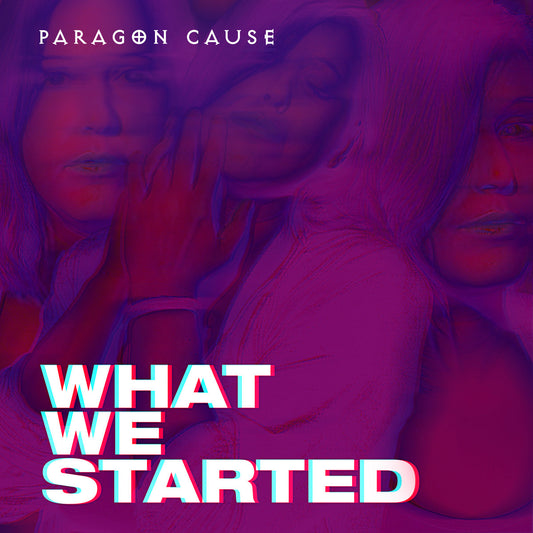Paragon Cause/What We Started [LP]