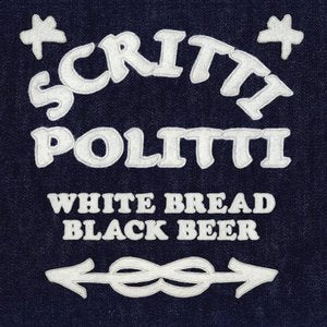 Scritti Politti/White Bread, Black Beer [LP]