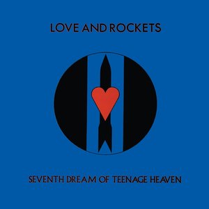 Love And Rockets/Seventh Dream of Teenage Heaven [LP]
