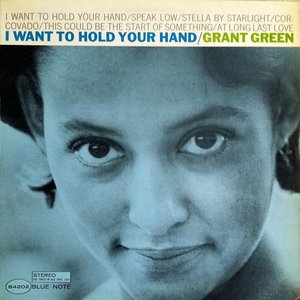 Green, Grant/I Want To Hold Your Hand (Blue Note Tone Poet) [LP]