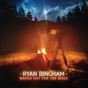 Bingham, Ryan/Watch Out For The Wolf [LP]