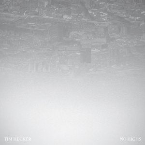 Hecker, Tim/No Highs [LP]