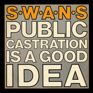 Swans/Public Castration Is A Good Idea (Indie Exclusive) [LP]