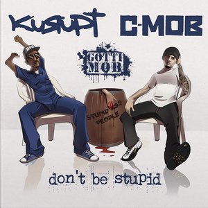 Kurupt & C-Mob/Don't Be Stupid [LP]