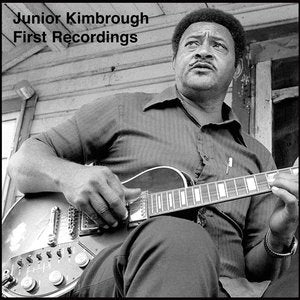 Kimbrough, Junior/First Recordings [LP]