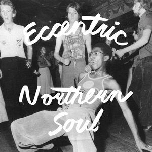 Various Artists/Eccentric Northern Soul [LP]