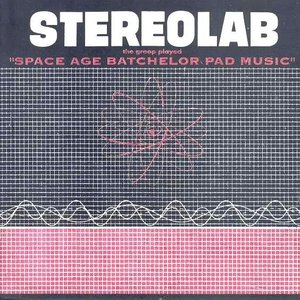Stereolab/The Groop Played Space Age Bachelor Pad Music [LP]