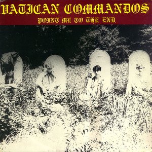 Vatican Commandos/Point Me To The End (Color Vinyl) [LP]