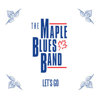 Maple Blues Band, The/Let's Go [CD]