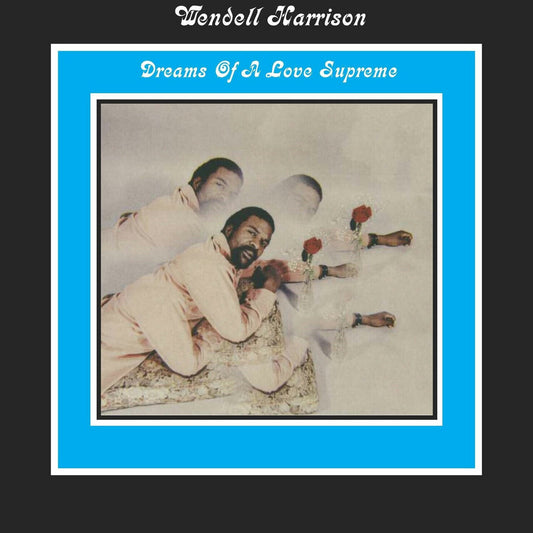 Harrison, Wendell/Dreams Of A Love Supreme (Audiophile Pressing) [LP]