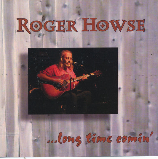 Howse, Roger/Long Time Comin' [CD]